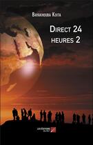 Couverture du livre « Direct 24 heures 2 » de Koita Bayakhouba aux éditions Editions Du Net