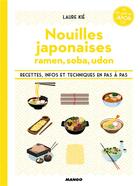 Couverture du livre « Nouilles japonaises ; ramen, soba, udon » de Laure Kie aux éditions Mango