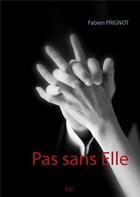 Couverture du livre « Pas sans elle » de Prignot Fabien aux éditions Books On Demand