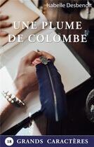 Couverture du livre « Une Plume de Colombe » de Isabelle Desbenoit aux éditions Books On Demand