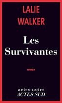 Couverture du livre « Les survivantes » de Lalie Walker aux éditions Editions Actes Sud