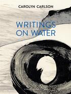 Couverture du livre « Écrits sur l'eau/writings on water » de Carolyn Carlson aux éditions Actes Sud