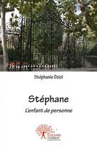 Couverture du livre « Stephane - l'enfant de personne » de Stephanie Oziol aux éditions Edilivre