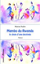 Couverture du livre « Mambo du rwanda, le choix d'une destinée » de Marion Paulet aux éditions L'harmattan