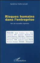 Couverture du livre « Risques humains dans l'entreprise ; vers de nouvelles réponses » de Sandrine Vialle-Lenoel aux éditions L'harmattan