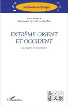 Couverture du livre « Extreme orient et occident musique et culture » de Velly J J/Liao H C aux éditions L'harmattan