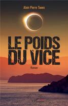 Couverture du livre « Le poids du vice » de Alain-Pierre Tavares aux éditions L'harmattan