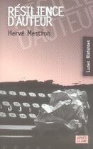 Couverture du livre « Résilience d'auteur » de Mestron Herve aux éditions Apres La Lune