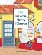 Couverture du livre « Fais un voeu, Henry l'ourson » de Liam Francis Walsh aux éditions Editions Du Genevrier