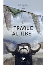 Couverture du livre « Traque au Tibet » de Matt Dickinson aux éditions Editions Du Mont-blanc
