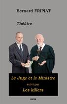 Couverture du livre « Théâtre Juge ; killers » de Bernard Fripiat aux éditions Editions Gunten