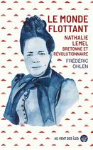 Couverture du livre « Le monde flottant : Nathalie Lemel, bretonne et révolutionnaire » de Frederic Ohlen aux éditions Au Vent Des Iles