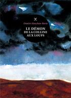 Couverture du livre « Le démon de la colline aux loups » de Dimitri Rouchon-Borie aux éditions Le Tripode