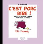 Couverture du livre « C'est porc rire ! ; recueil de dessins cochons pour toute la famille » de Peter Patfawl aux éditions De Varly