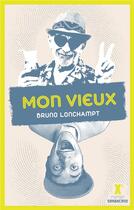 Couverture du livre « Mon vieux » de Bruno Lonchampt aux éditions Sarbacane