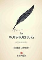Couverture du livre « Les mots-porteurs » de Cecile Lebaron aux éditions Spinelle