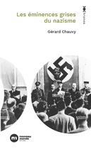 Couverture du livre « Les éminences grises du nazisme » de Gerard Chauvy aux éditions Nouveau Monde