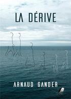 Couverture du livre « La dérive » de Arnaud Gander aux éditions Libre2lire
