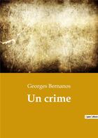 Couverture du livre « Un crime » de Georges Bernanos aux éditions Culturea