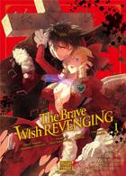 Couverture du livre « The brave wish revenging Tome 1 » de Manmani Ononata et Akira Sakamoto aux éditions Delcourt