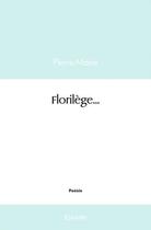 Couverture du livre « Florilege » de Pierre-Marie P-M. aux éditions Edilivre