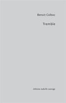 Couverture du livre « Tremble » de Benoit Colboc aux éditions Isabelle Sauvage