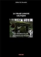 Couverture du livre « La vraie langue celtique et le cromleck de Rennes-les-Bains » de Henri Boudet aux éditions Books On Demand