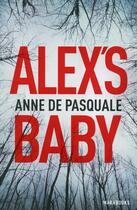 Couverture du livre « Le bébé d'Alex » de Anne De Pasquale aux éditions Marabout