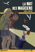 Couverture du livre « La nuit des magiciens » de Agnes Laroche aux éditions Rageot