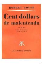Couverture du livre « Cent dollars de malentendu » de Gover Robert aux éditions Table Ronde