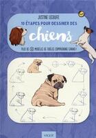 Couverture du livre « 10 étapes pour dessiner des chiens » de Justine Lecouffe aux éditions Vigot