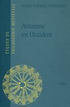 Couverture du livre « Avicenne en Occident : Recueil d'articles en hommage à Marie-Therèse d'Alverny » de Marie-Thérèse D'Alverny aux éditions Vrin