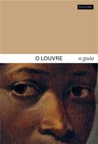 Couverture du livre « O Louvre o guia » de Font Reaulx D D. aux éditions Reunion Des Musees Nationaux