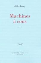 Couverture du livre « Machine à sous » de Gilles Leroy aux éditions Mercure De France