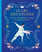 Couverture du livre « Le lac des cygnes et les plus beaux ballets classiques racontés aux enfants » de Arianna Ghilardotti aux éditions Mame