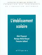 Couverture du livre « L'etablissement scolaire » de Picquenot/Lebl aux éditions Ellipses