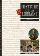 Couverture du livre « Histoire de la lorraine » de Michel Parisse aux éditions Ouest France
