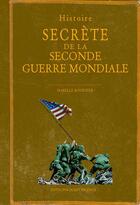 Couverture du livre « Histoire secrete de la Seconde Guerre mondiale » de Isabelle Bournier aux éditions Ouest France
