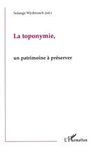 Couverture du livre « La toponymie ; un patrimoine à préserver » de Solange Wydmusch aux éditions L'harmattan