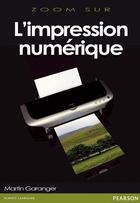 Couverture du livre « L'impression numérique » de Martin Garanger aux éditions Pearson