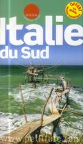 Couverture du livre « GUIDE PETIT FUTE ; COUNTRY GUIDE ; Italie du sud (édition 2015/2016) » de  aux éditions Le Petit Fute