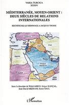 Couverture du livre « Mediterranee, moyen-orient deux siecles de relations internationales - recherches en hommage a jacqu » de  aux éditions L'harmattan