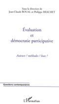 Couverture du livre « Evaluation et democratie participative - auteurs ? methodes ? buts ? » de Boual/Brachet aux éditions L'harmattan