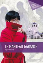Couverture du livre « Le manteau garance » de Tugdual De Gouvello aux éditions Publibook