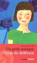 Couverture du livre « Un petit quelque chose de différent » de Faucher/Belmokhtar aux éditions Syros