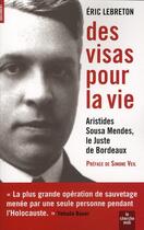 Couverture du livre « Des visas pour la vie ; Aristides Sousa Mendès, le juste de Bordeaux » de Eric Le Breton aux éditions Cherche Midi
