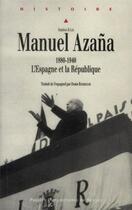 Couverture du livre « Manuel Azana ; l'Espagne et la République, 1880-1940 » de Santos Julia aux éditions Pu De Rennes