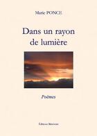 Couverture du livre « Dans un rayon de lumière » de Marie Ponce aux éditions Benevent
