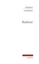 Couverture du livre « Rudesse » de Audrey Lemieux aux éditions Lemeac