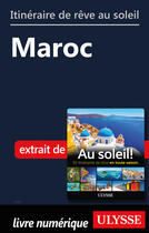 Couverture du livre « Itinéraire de rêve au soleil - Maroc » de  aux éditions Ulysse